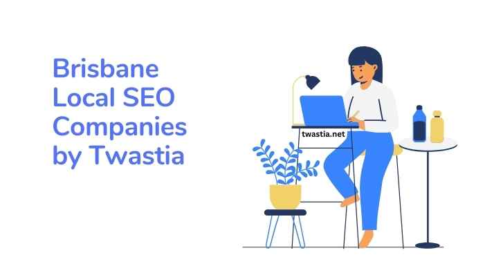 Brisbane Local SEO Companies by Twastia