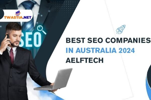 best seo companies in australia 2024 aelftech
